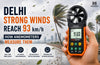 Delhi Strong Winds Reach 93 km/h: How Anemometers Measure Them