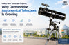 India's New Telescope Projects: Why Demand for Astronomical Telescopes Is Growing