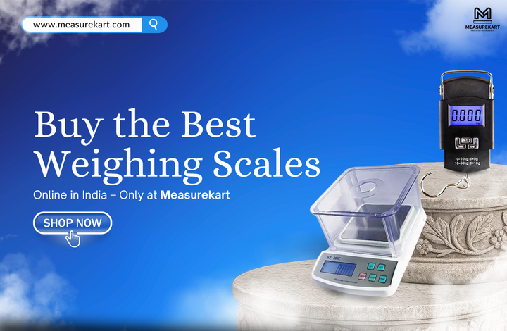 Buy the Best Weighing Scales Online in India – Only at Measurekart