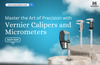 Master the Art of Precision with Vernier Calipers and Micrometers